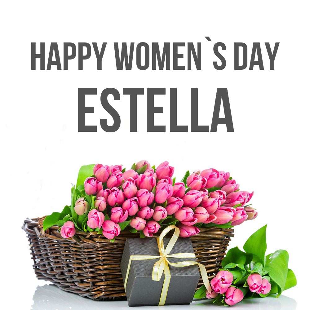 Greetings card с именем, Estella happy women`s day цветы Greetings with text for free download 